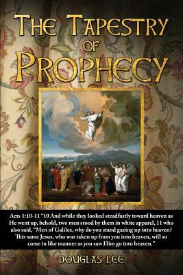 The Tapestry of Prophecy by Douglas Lee