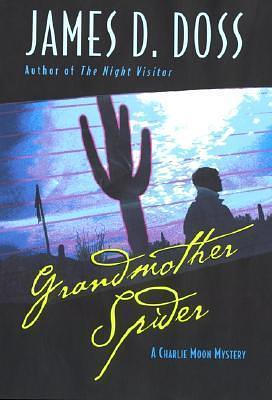 Grandmother Spider: A Charlie Moon Mystery by James D. Doss, James D. Doss