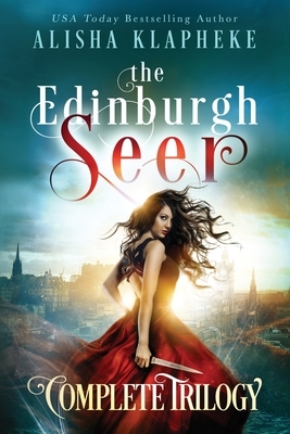 The Edinburgh Seer Complete Trilogy by Alisha Klapheke