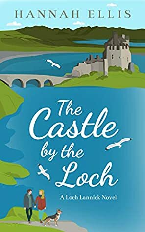 The Castle by the Loch by Hannah Ellis