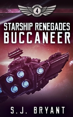 Starship Renegades: Buccaneer by S. J. Bryant