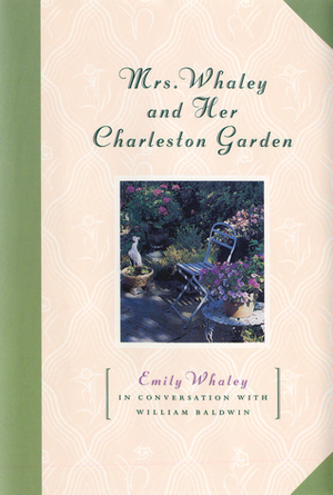 Mrs. Whaley and Her Charleston Garden by Emily Whaley