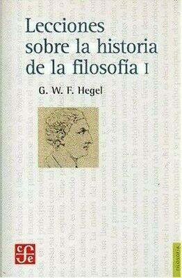 Lecciones sobre la historia de la filosofía 1 by Karl Ludwig Michelet, Georg Wilhelm Friedrich Hegel, Elsa Cecilia Frost