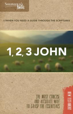 Shepherd's Notes: 1, 2, 3 John by Rodney Combs