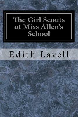 The Girl Scouts at Miss Allen's School by Edith Lavell