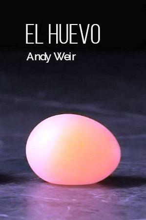 El Huevo by Andy Weir