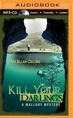 Kill Your Darlings by Max Allan Collins