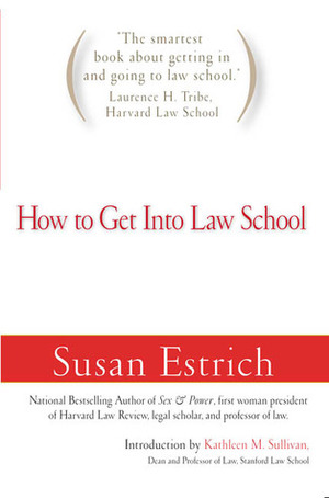 How to Get Into Law School by Susan Estrich