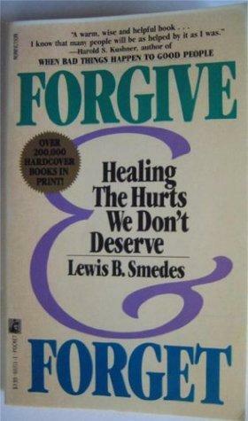 Forgive Forget by Lewis B. Smedes, Lewis B. Smedes