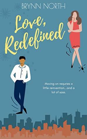 Love, Redefined: A Contemporary Romance Novel by Brynn North