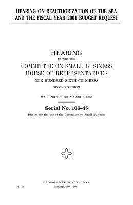 Hearing on reauthorization of the SBA and the fiscal year 2001 budget request by Committee on Small Business, United States Congress, United States House of Representatives