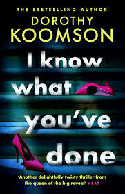I Know What You've Done by Dorothy Koomson