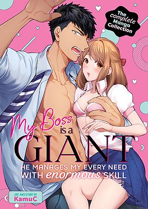 My Boss Is a Giant: He Manages My Every Need with Enormous Skill! the Complete Manga Collection by KamuC