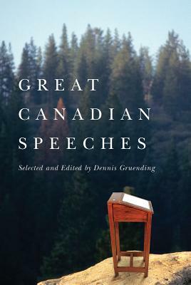 Great Canadian Speeches by Dennis Gruending