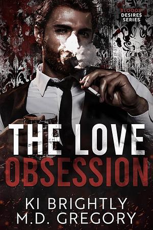 The Love Obsession by M.D. Gregory, Ki Brightly