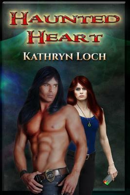 Haunted Heart by Kathryn Loch