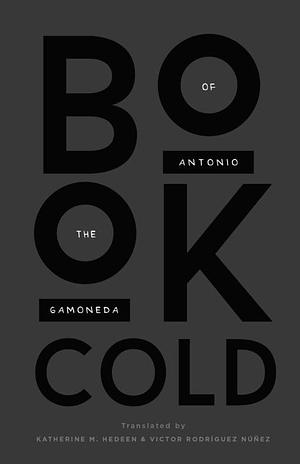 Book of the Cold by Antonio Gamoneda, Víctor Rodríguez Núñez