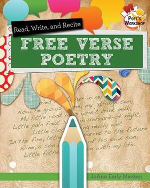 Read, Recite, and Write Free Verse Poems by JoAnn Early Macken