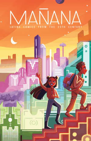 Mañana: Latinx Comics from the 25th Century by Joamette Gil