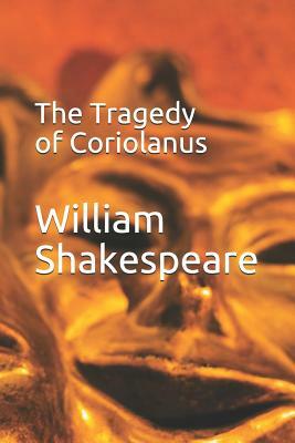 The Tragedy of Coriolanus by William Shakespeare