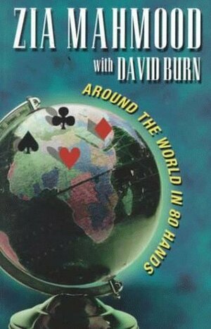 Around the World in 80 Hands by Zia Mahmood, David Burn