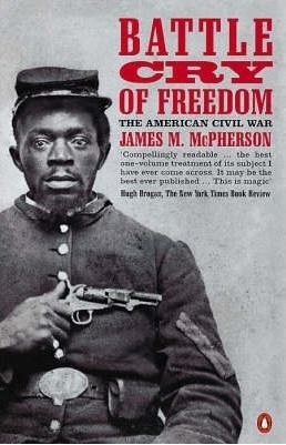 Battle Cry of Freedom: The American Civil War by James M. McPherson