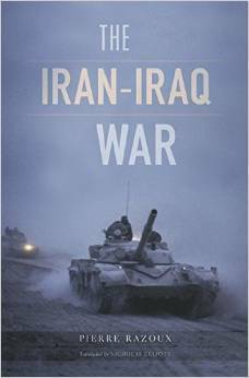 The Iran-Iraq War by Pierre Razoux