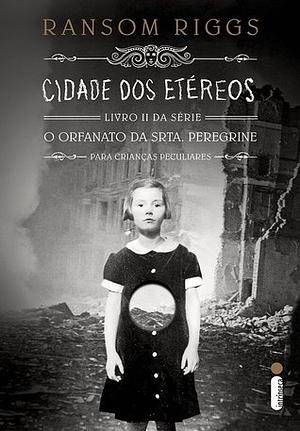 Cidade dos Etéreos by Ransom Riggs