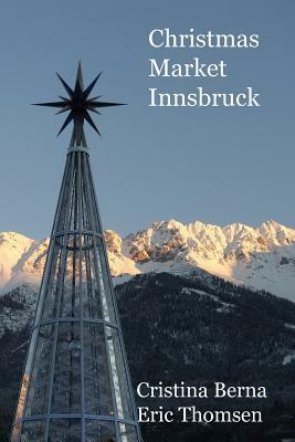 Christmas Market Innsbruck by Cristina Berna, Eric Thomsen