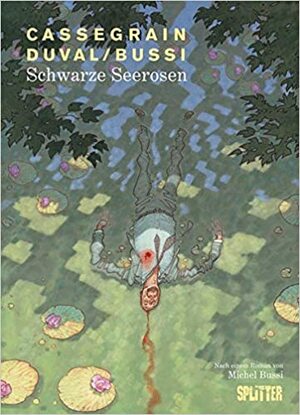 Schwarze Seerosen by Didier Cassegrain, Fred Duval