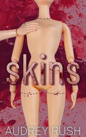 Skins by Audrey Rush