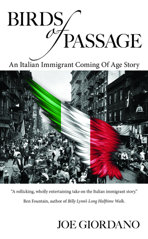 Birds of Passage, An Italian Immigrant Coming of Age Story by Joe Giordano