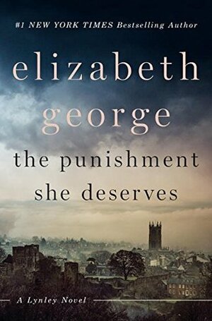 The Punishment She Deserves: A Lynley Novel by Elizabeth George