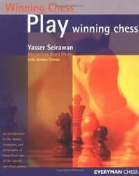 Play Winning Chess by Jeremy Silman, Yasser Seirawan
