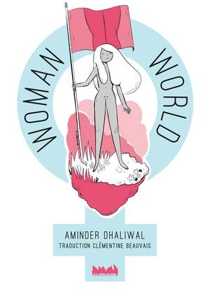 Woman World by Aminder Dhaliwal