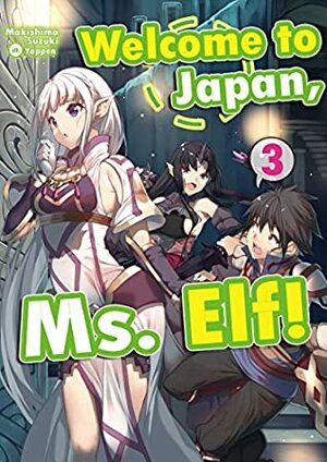 Welcome to Japan, Ms. Elf! Volume 3 by Makishima Suzuki