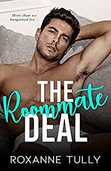 The Roommate Deal: A Fake Relationship Sports Romance by Roxanne Tully