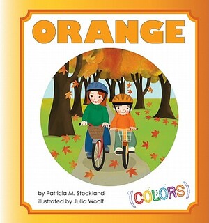 Orange by Patricia M. Stockland