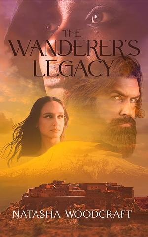 The Wanderer's Legacy by Natasha Woodcraft