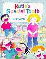 Katie's Special Tooth by Dee Shulman