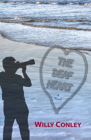 The Deaf Heart by Willy Conley