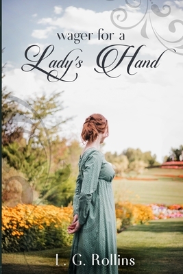 Wager for a Lady's Hand: A Lockhart Sweet Regency Romance by L. G. Rollins