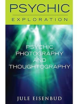Psychic Photography and Thoughtography by Jule Eisenbud, Edgar D. Mitchell