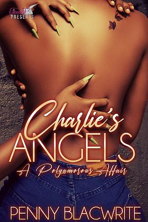 Charlie's Angels: A Polyamorous Affair by Penny Blacwrite