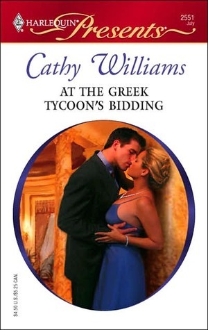 At the Greek Tycoon's Bidding by Cathy Williams