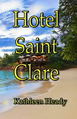 Hotel Saint Clare by Kathleen Heady