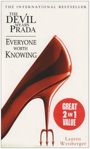 The Devil Wears Prada / Everyone Worth Knowing by Lauren Weisberger