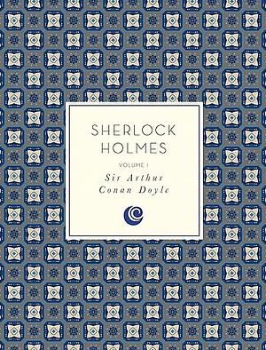 Sherlock Holmes, Volume 1 by Arthur Conan Doyle