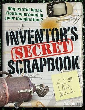 Inventor's Secret Scrapbook by Chris Oxlade