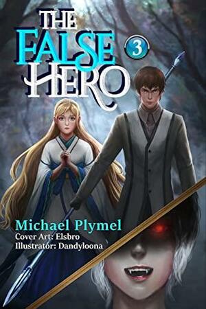 The False Hero, Volume 3 by Michael Plymel